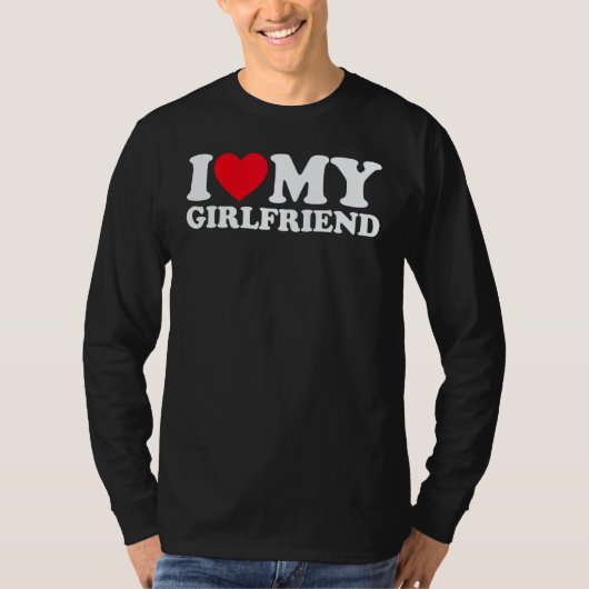 I Love My Girlfriend I Heart My Girlfriend Gf T-shirt (Voorkant)
