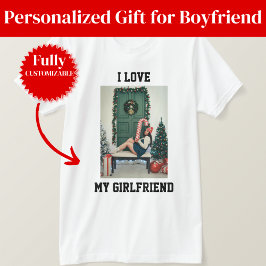 I Love My Girlfriend Photo Bella Canvas Tee T-shirt