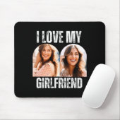 I Love My Girlfriend Photo Funny Boyfriend Gift  Muismat (Met muis)