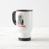 I Love My Girlfriend Photo Travel Mug Gift Reisbeker (Voorkant links)