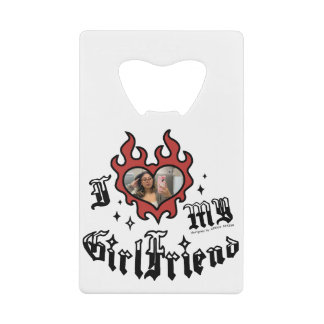 I Love My Girlfriend - Red - DingusDesign Creditkaart Flessenopener