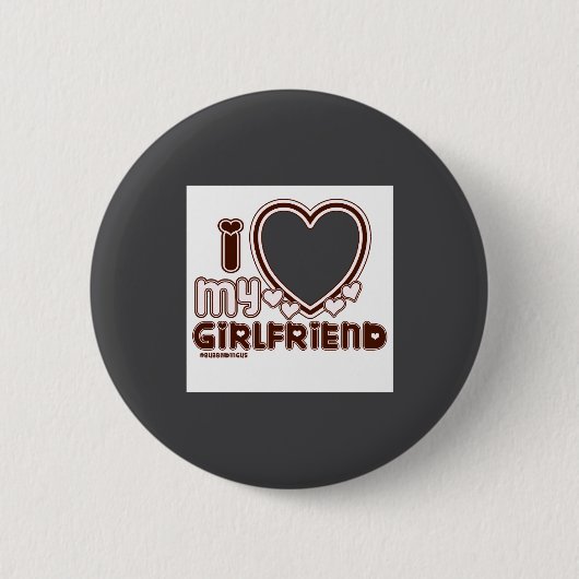 I Love My Girlfriend Ronde Button 5,7 Cm (Voorkant)