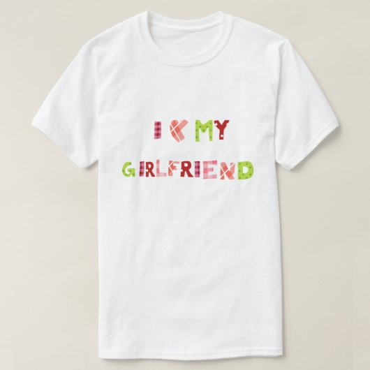 I Love my Girlfriend  T-shirt (Design voorkant)