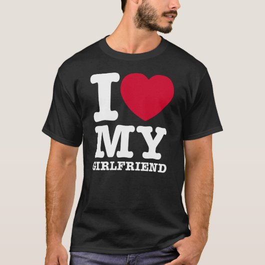 I LOVE MY Girlfriend T-shirt (Voorkant)