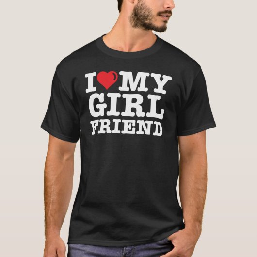 I LOVE MY Girlfriend T-shirt (Voorkant)