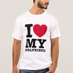 I LOVE MY Girlfriend T-shirt