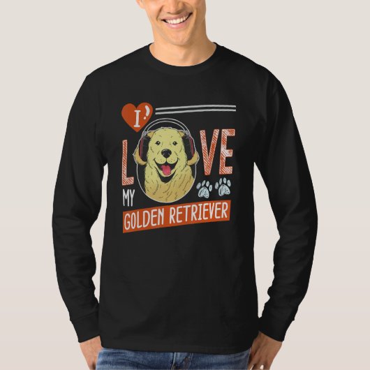 I Love My Golden Retriever For Dog Owners T-shirt (Voorkant)