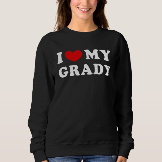 I Love My Grady I Heart My Grady Trui (Voorkant)