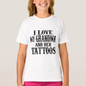 I Love My Grandma And Her Tattoos T-shirt (Voorkant)