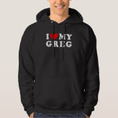 I Love My Greg I Heart My Greg Hoodie (Voorkant)