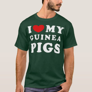 I Love My Guinea Pigs, I Heart My Guinea Pigs T-shirt