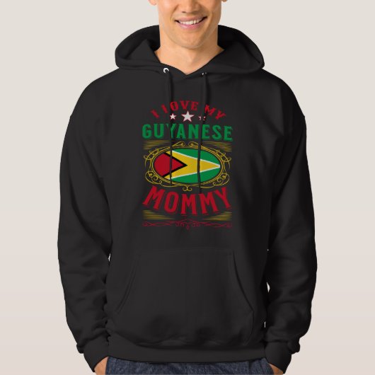 I love my Guyanese mommy Hoodie (Voorkant)