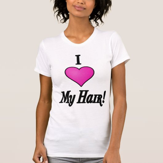 "I Love My Hair" T-Shirt (Voorkant)