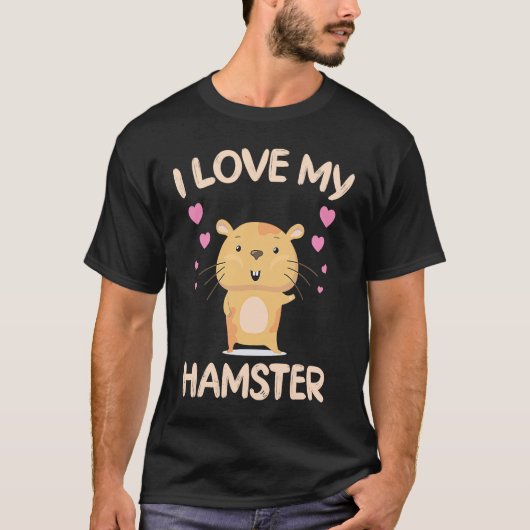 I Love My Hamster  Hamster Owner Rodent Saying T-shirt (Voorkant)
