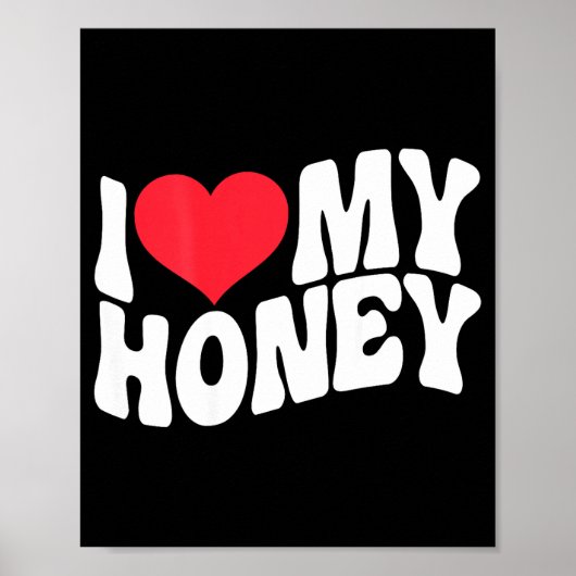 I Love My Honey Funny Says In Love (back Print) Poster (Voorkant)