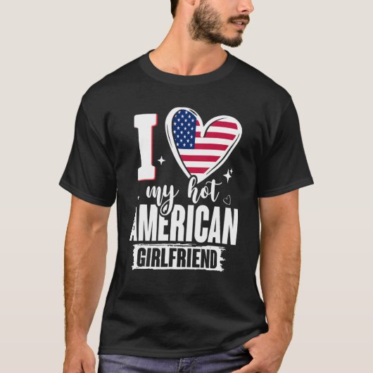 I Love My Hot American Girlfriend Cute USA Flag He T-shirt (Voorkant)