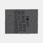 I Love My Hot Beautiful Boyfriend Funny Girlfriend Fleece Deken (Voorkant (Horizontaal))