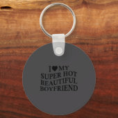 I Love My Hot Beautiful Boyfriend Funny Girlfriend Sleutelhanger (Voorkant)