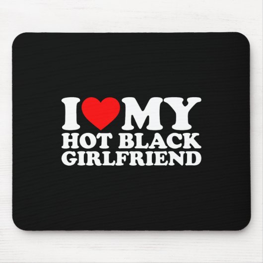 I Love My Hot Black Girlfriend  Muismat (Voorkant)