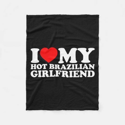 I Love My Hot Brazilian Girlfriend Fleece Deken (Voorkant)