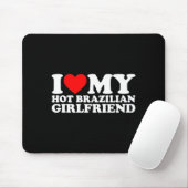 I Love My Hot Brazilian Girlfriend Muismat (Met muis)