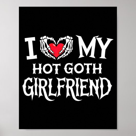 I Love My Hot Goth Gf Skeleton Hand Heart Valentin Poster (Voorkant)