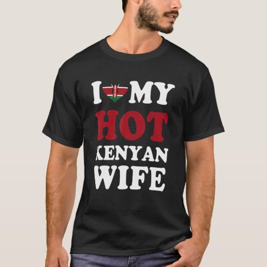 I love My Hot Kenyan Wife Funny Husband Gift T-shirt (Voorkant)