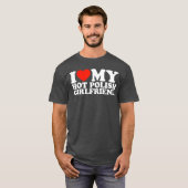 I Love My Hot Polish Girlfriend gift T-shirt (Voorkant volledig)