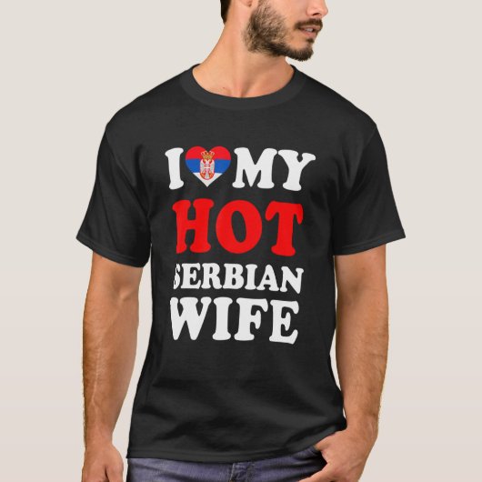 I love My Hot Serbian Wife Funny Husband Gift T-shirt (Voorkant)