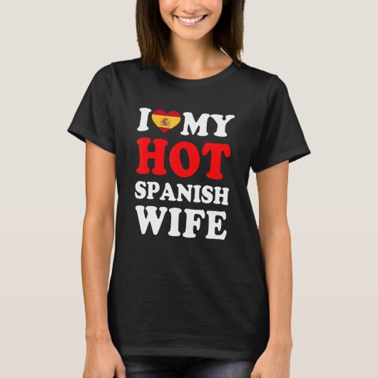 I love My Hot Spanish Wife Funny Husband Gift T-shirt (Voorkant)