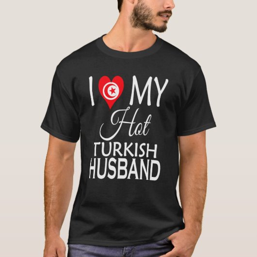 I Love My Hot Turkish Husband Turkey Spouse Native T-shirt (Voorkant)