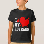 I Love My Husband Valentines Day Family Matching G T-shirt (Voorkant)