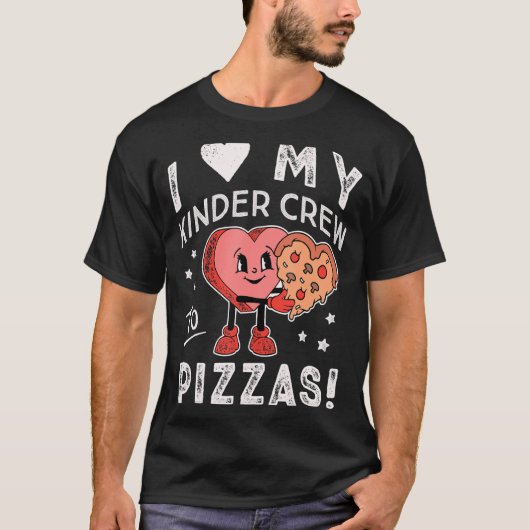 I Love My Kinder Crew to Pizzas Teacher Kindergart T-shirt (Voorkant)