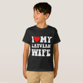 I Love My Latvian Wife Funny For Men Women  T-shirt (Voorkant volledig)
