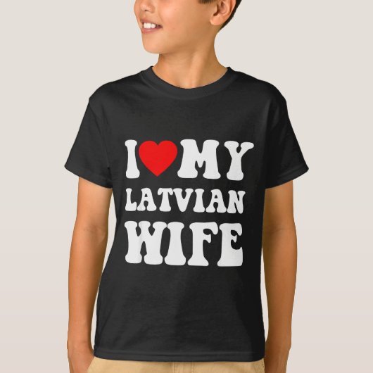 I Love My Latvian Wife Funny For Men Women  T-shirt (Voorkant)