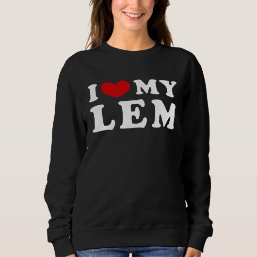 I Love My Lem, I Heart My Lem Trui (Voorkant)