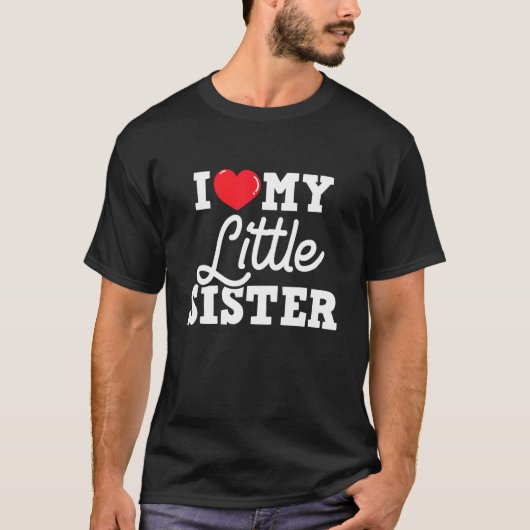 I Love My Little Sister  Sibling Sisters Love T-shirt (Voorkant)