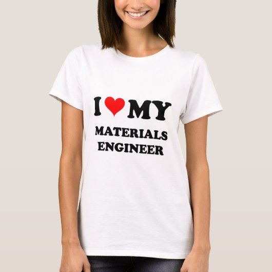 I Love My Materials Engineer T-shirt (Voorkant)