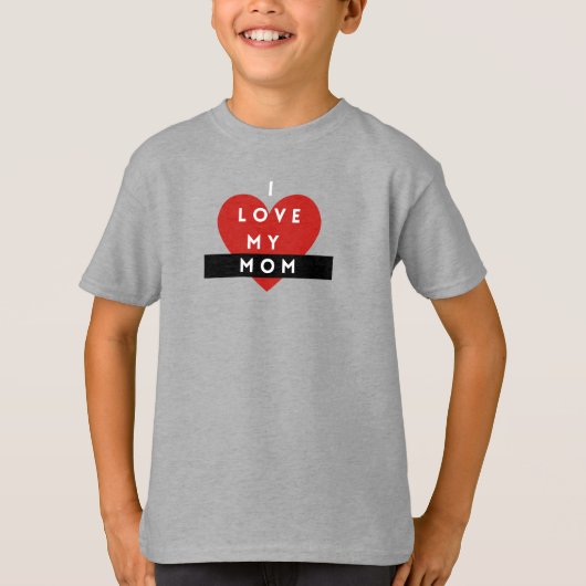I Love My Mom Children's T-Shirt  (Voorkant)