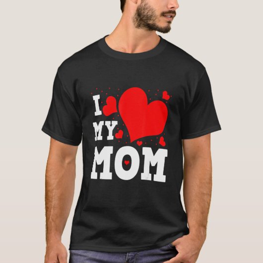 I Love My Mom Valentines Day Family Matching Group T-shirt (Voorkant)