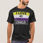 I Love My Nonbinary Child LGBT Non Binary Awarenes T-shirt (Voorkant)