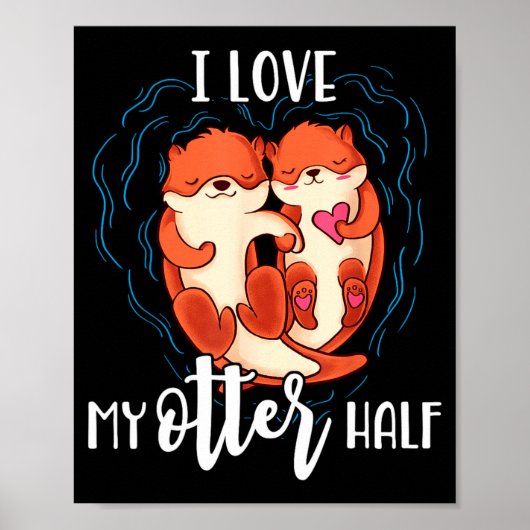 I Love My Otter Half Pun Couple Valentines Day Poster (Voorkant)