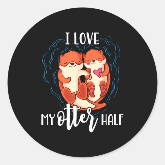 I Love My Otter Half Pun Couple Valentines Day  Ronde Sticker (Voorkant)