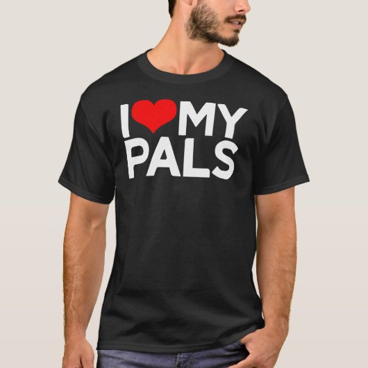 I Love My Pals I Heart My Pals T-shirt (Voorkant)