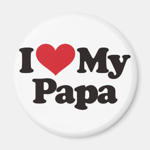 I Love My Papa Magneet