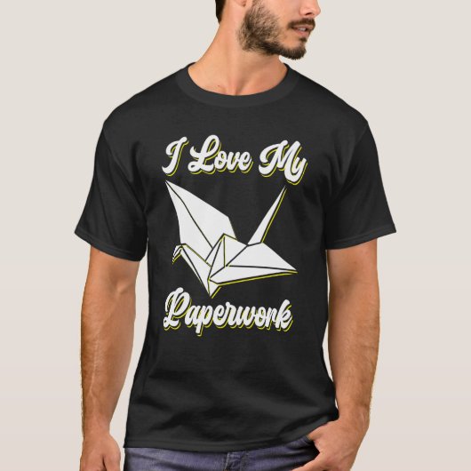 I Love My Paperwork Origami T-shirt (Voorkant)