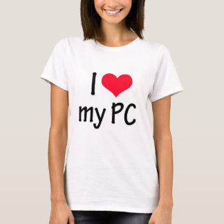 I love my pc t-shirt