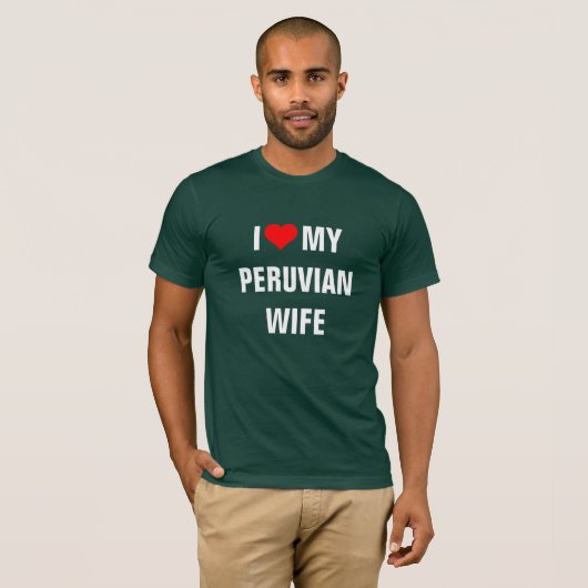 I Love My Peruviaanse Vrouw T-shirt (Voorkant volledig)
