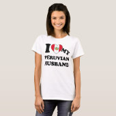 I love my Peruvian Husband T-shirt (Voorkant volledig)