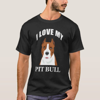 I Love My Pit Bull T-shirt